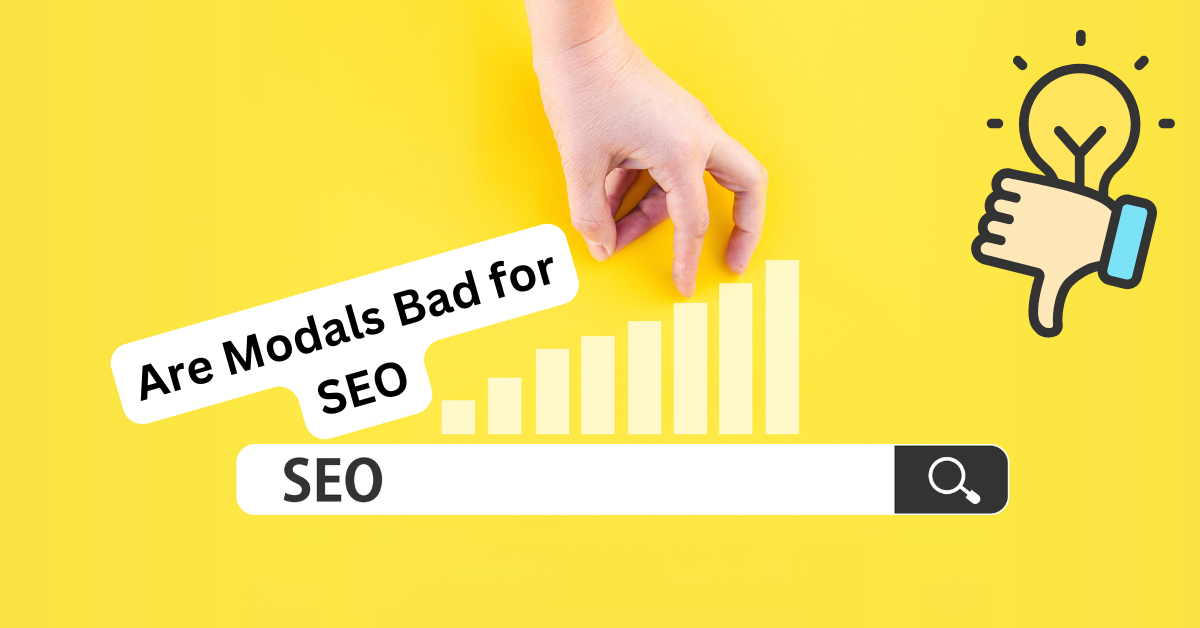 Are Modals Bad for SEO
