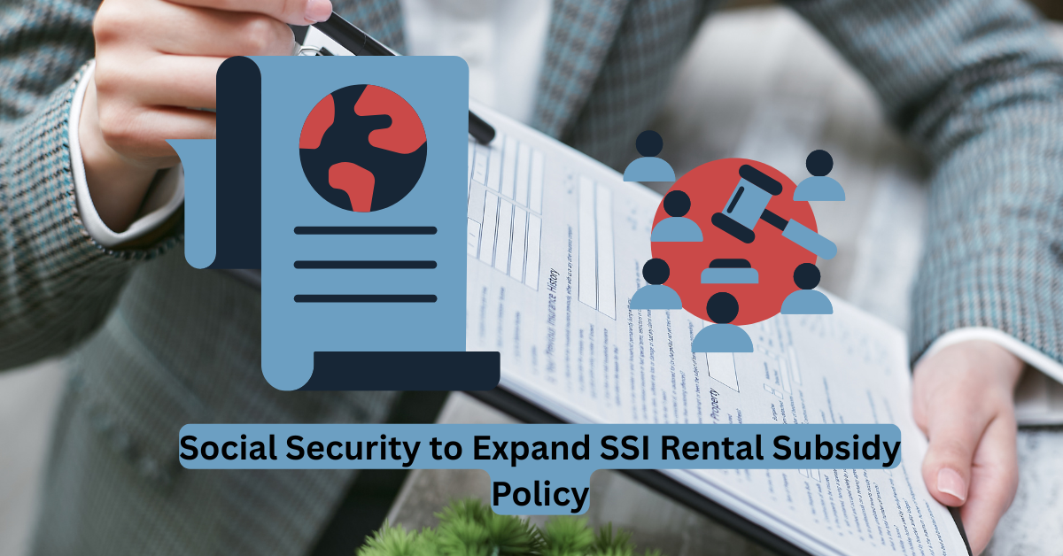 Social Security to Expand SSI Rental Subsidy Policy